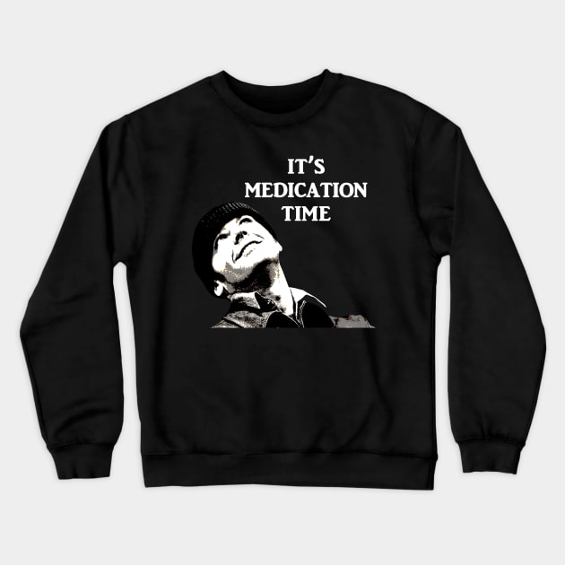 Medication Time (for dark backgrounds) Crewneck Sweatshirt by RandomGoodness